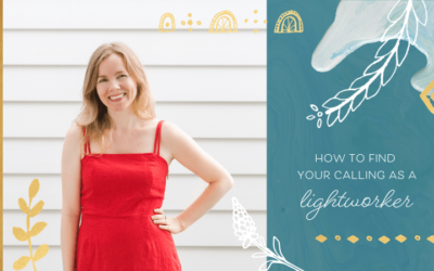 How to Find Your Calling As a Lightworker