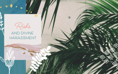 Risks and Divine Harassment