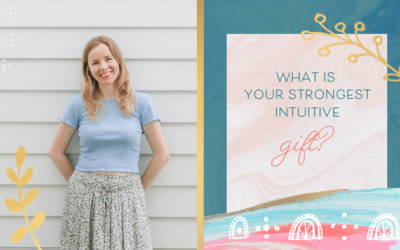 Which Is Your Strongest Intuitive Gift?