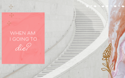 When Am I Going to Die?