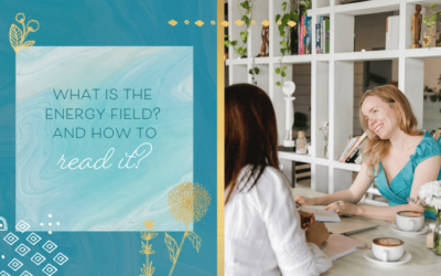 What Is The Energy Field? & How to Read It