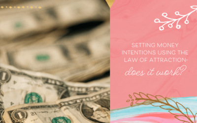 Setting Money Intentions Using the Law of Attraction – Does it Work?