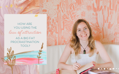 Are You Using the Law of Attraction as a Big Fat Procrastination Tool?