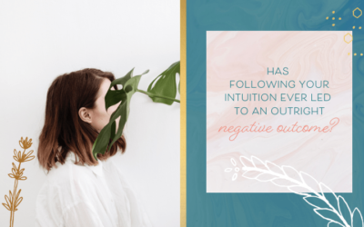 Has Following Your Intuition Ever Led to an Outright Negative Outcome?