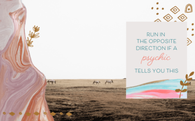 Run In The Opposite Direction If A Psychic Tells You This