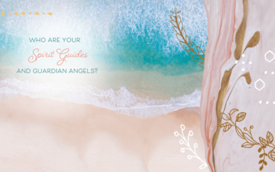 Who Are Your Spirit Guides & Guardian Angels?