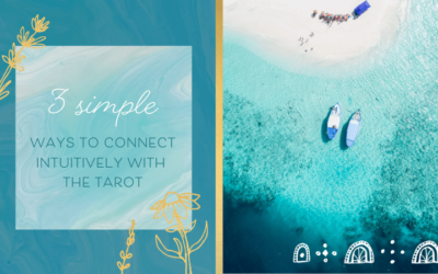 3 Simple Ways to Connect Intuitively with the Tarot