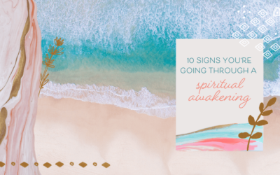 10 Signs You’re Going Through a Spiritual Awakening