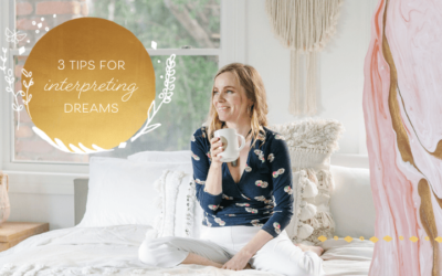 Three Tips for Interpreting Dreams