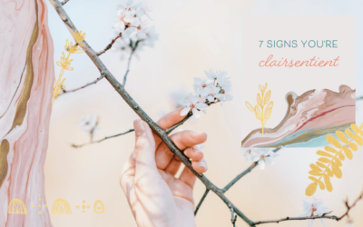 7 Signs You’re Clairsentient