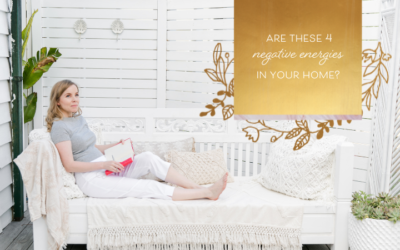 Do You Have One of these 4 Negative Energies Lurking in Your Home?