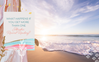 What Happens If You Get More than One Akashic Record Reading?