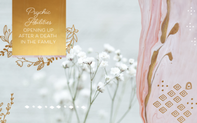Psychic Abilities Opening up After a Death in the Family 