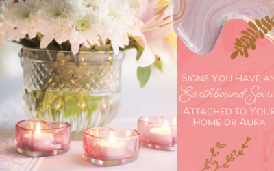 Signs You Have an Earthbound Spirit Attached to Your Home or Aura
