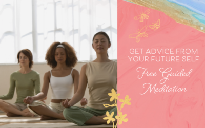 Get Advice from Your Future Self — Free Guided Meditation
