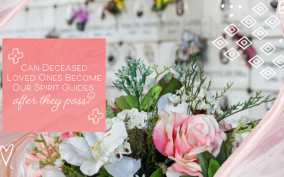 Can Deceased Loved Ones Become Our Spirit Guides After They Pass?