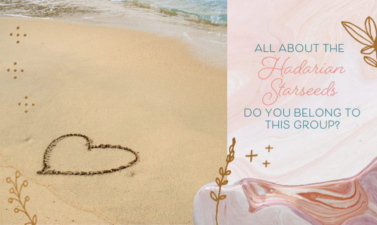 The Hadarian Starseeds – Signs You Belong to this Group