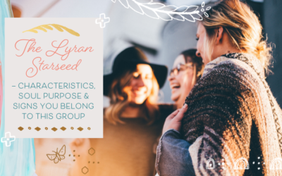 The Lyran Starseed — Characteristics, Soul Purpose & Signs You Belong to This Group