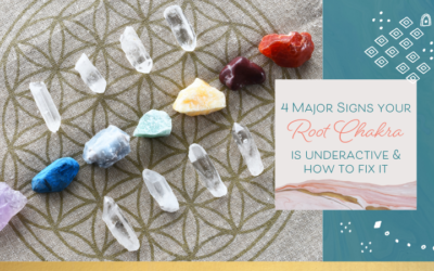 4 Major Signs Your Root Chakra Is Underactive & How to Fix It