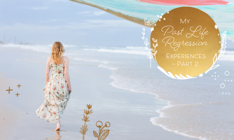 My Past Life Regression Experiences — Part 2