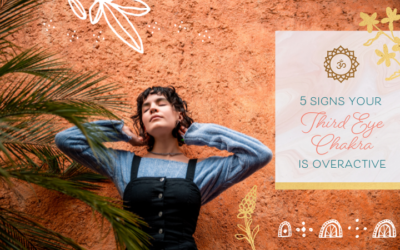 5 Signs Your Third Eye Chakra Is Overactive (& How to Fix It)