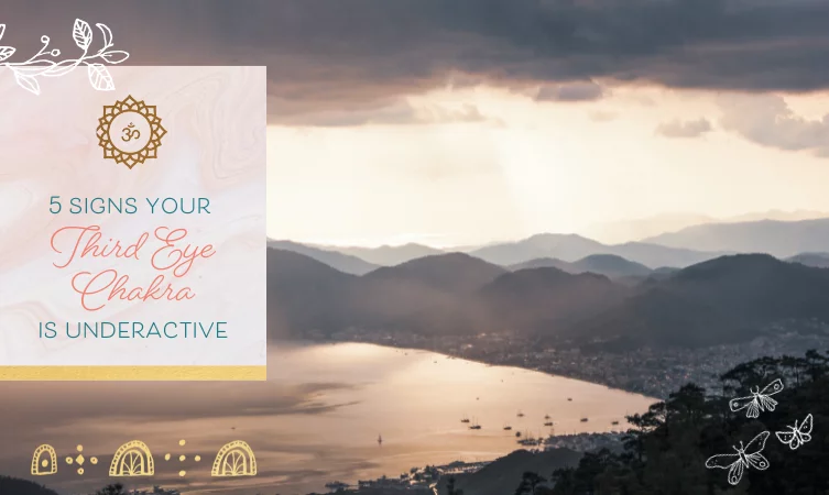 5 Signs Your Third Eye Chakra Is Underactive