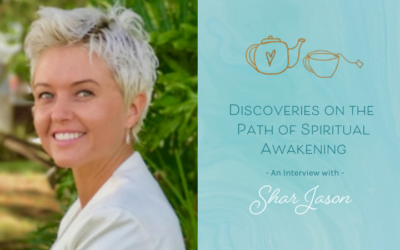 Discoveries on the Path of Spiritual Awakening – An Interview with Shar Jason