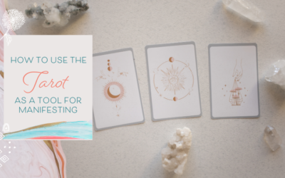 How to Use the Tarot as a Tool for Manifesting
