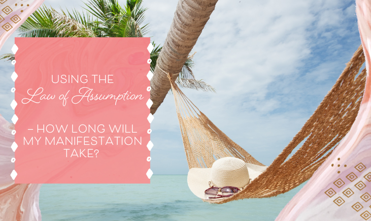 How Long Will my Manifestation Take & Can I Speed it up?