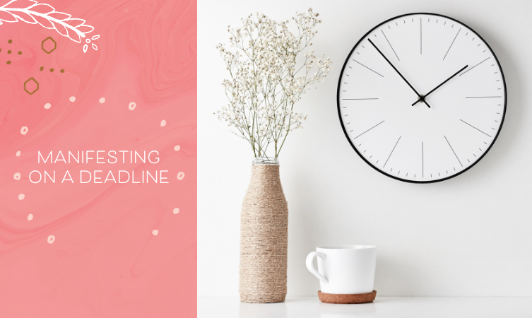 Is It OK to Manifest with a Deadline?