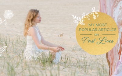 My Most Popular Articles On Past Lives
