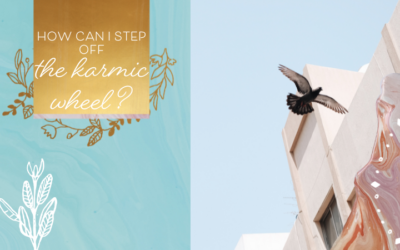 How Can I Step off the ‘Karmic Wheel’ & Avoid Reincarnating Again on Earth?